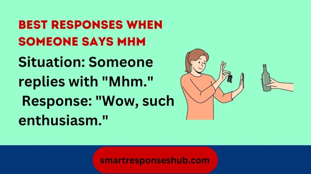 🤔 Best Responses When Someone Says Mhm Smart Funny & Creative Replies In 2026