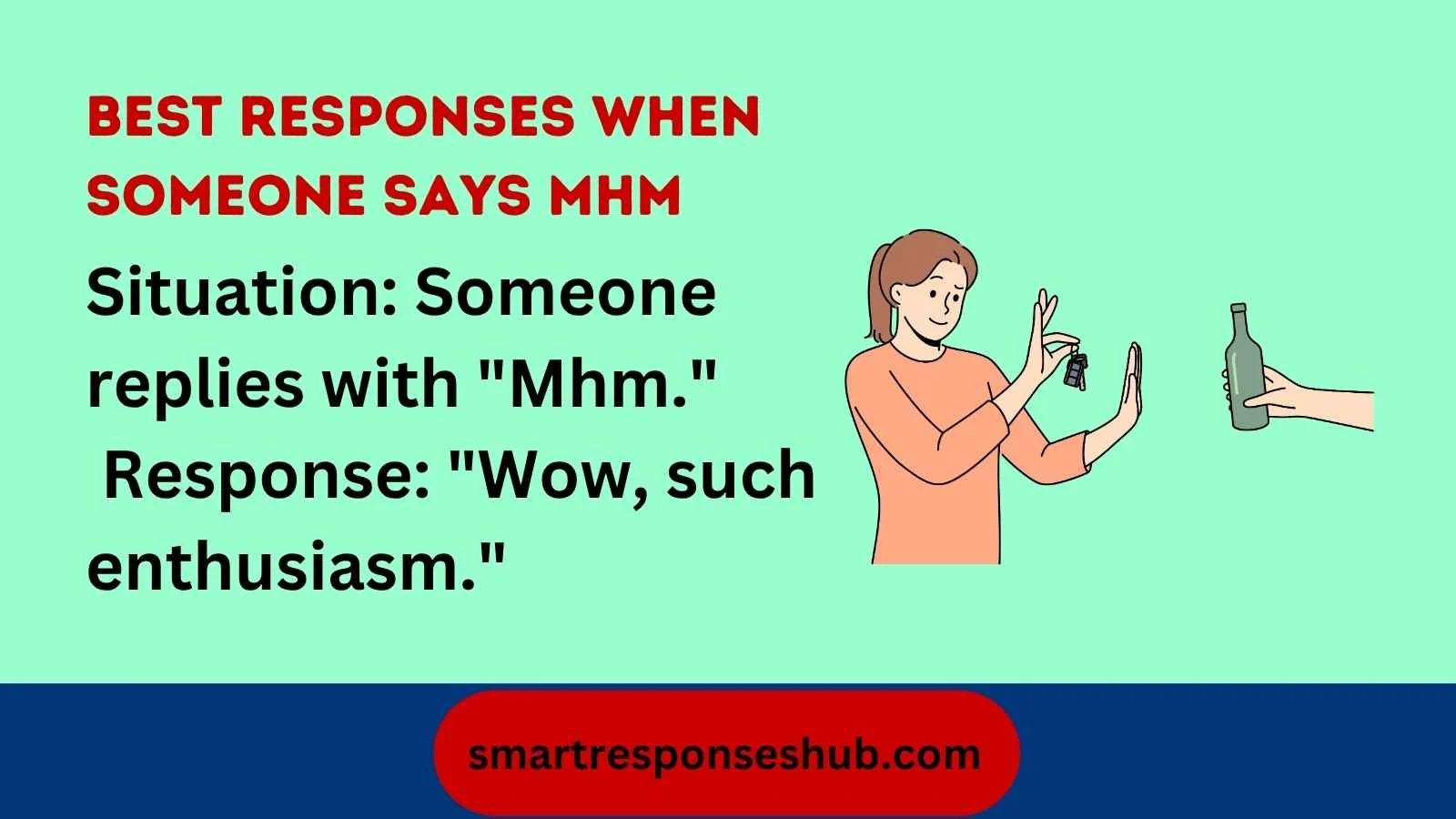 Best Responses When Someone Says Mhm