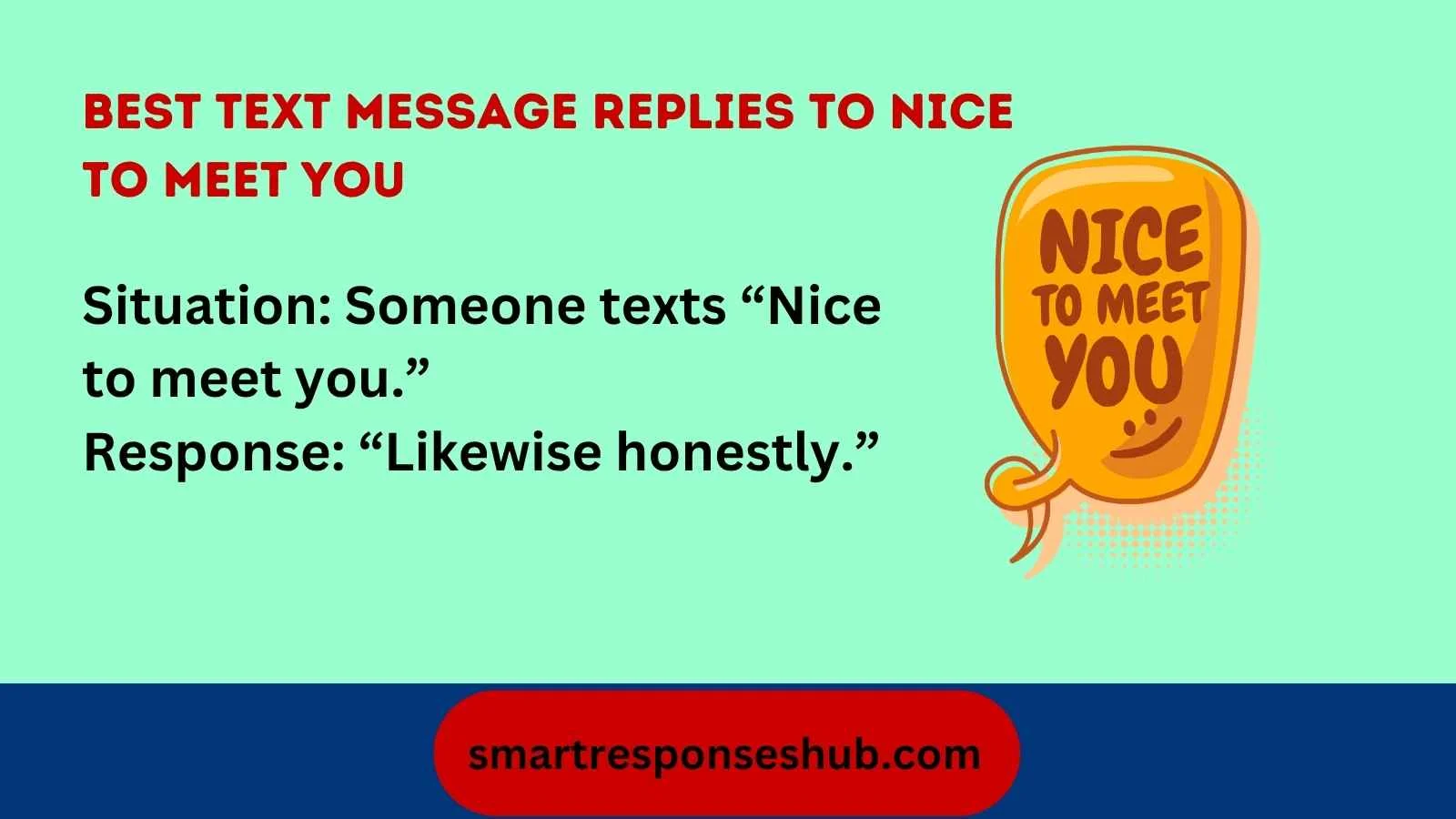 Best responses to nice to meet you