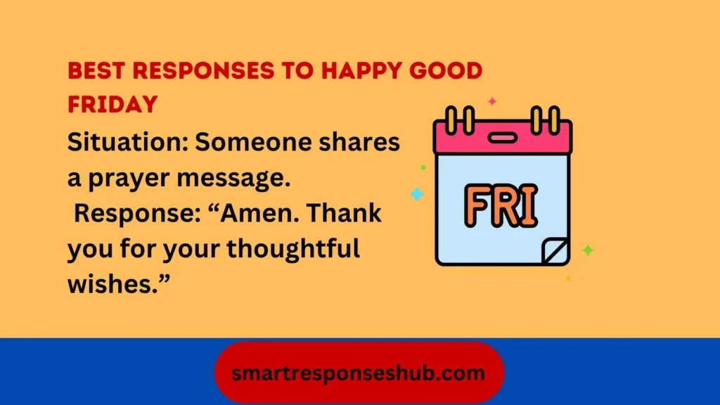 ⚡  Best Responses To Happy Good Friday In 2026