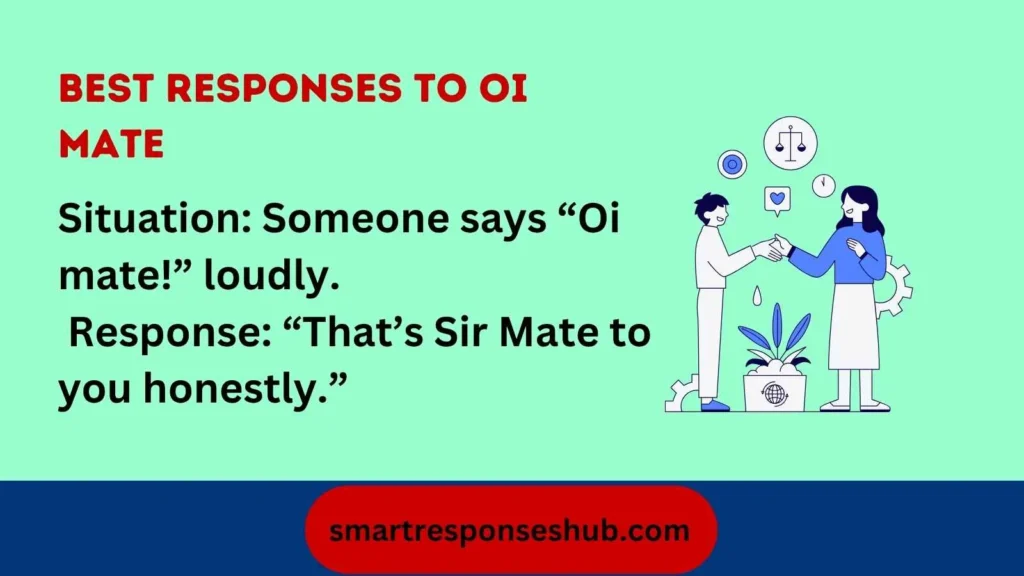 🇬🇧 Best Responses To Oi Mate In 2026