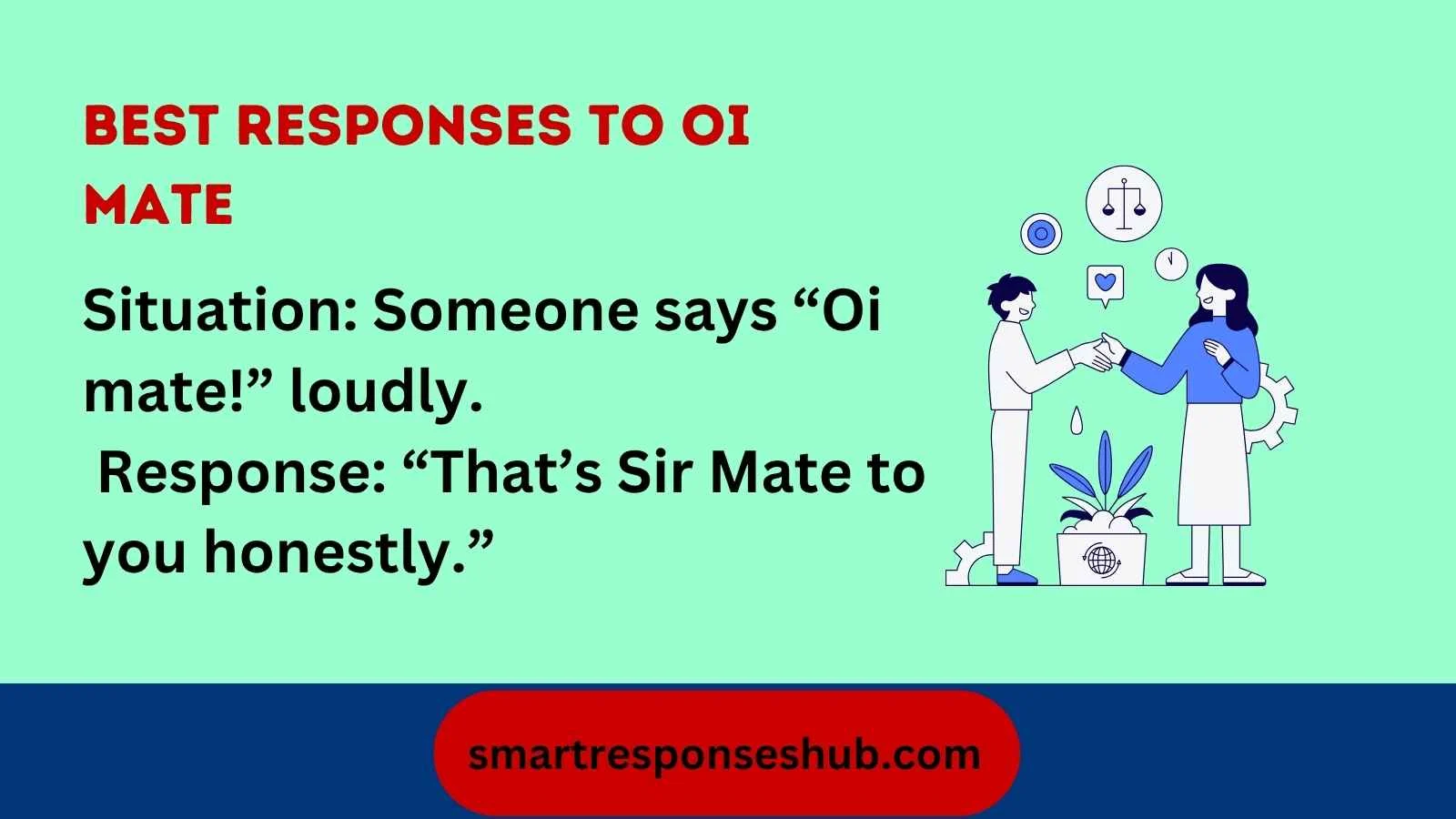 Best responses to oi mate