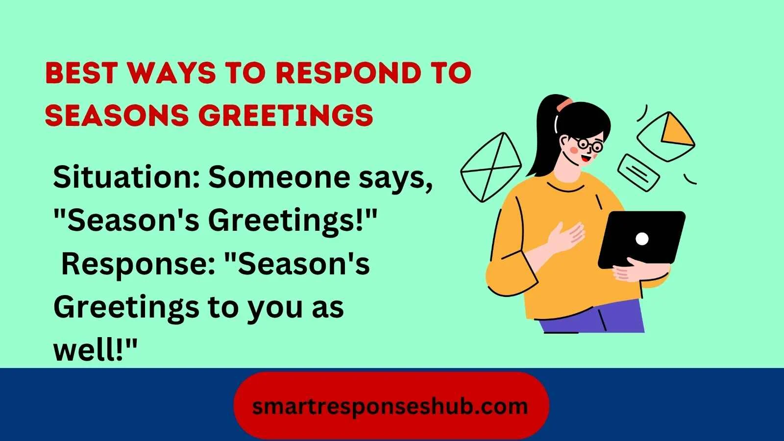 Best Ways To Respond To Seasons Greetings