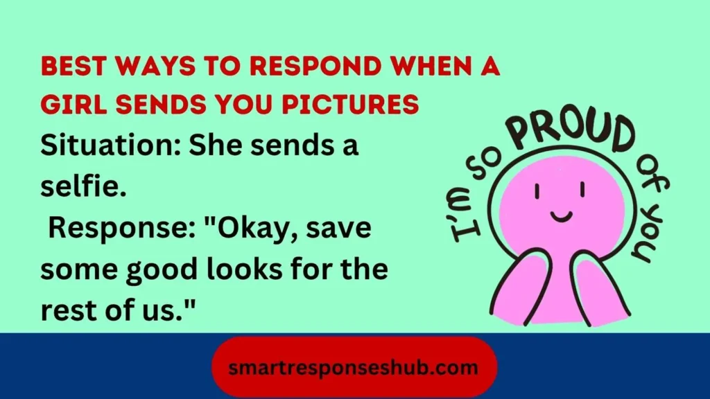 📸 Best Ways To Respond When A Girl Sends You Pictures Clever Funny Flirty Replies In 2026