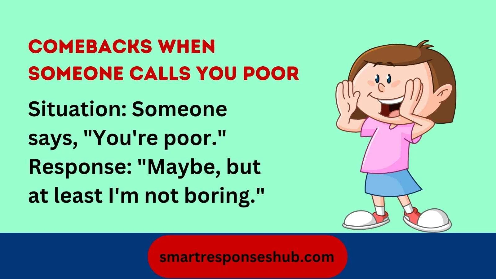 Comebacks When Someone Calls You Poor
