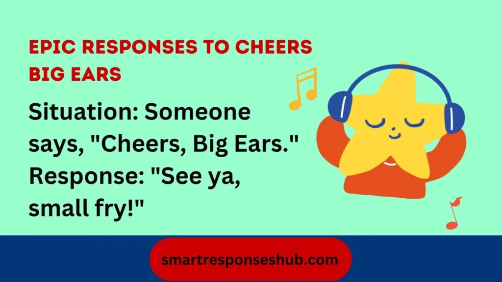 🐘 Epic Responses To Cheers Big Ears Funny Clever Legendary Replies In 2026