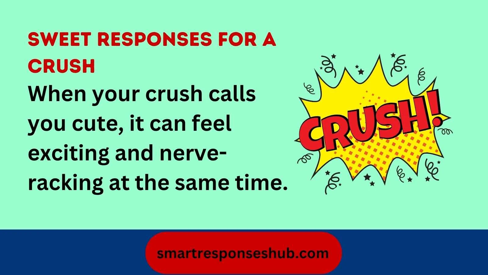 Flirty and witty responses to being called cute