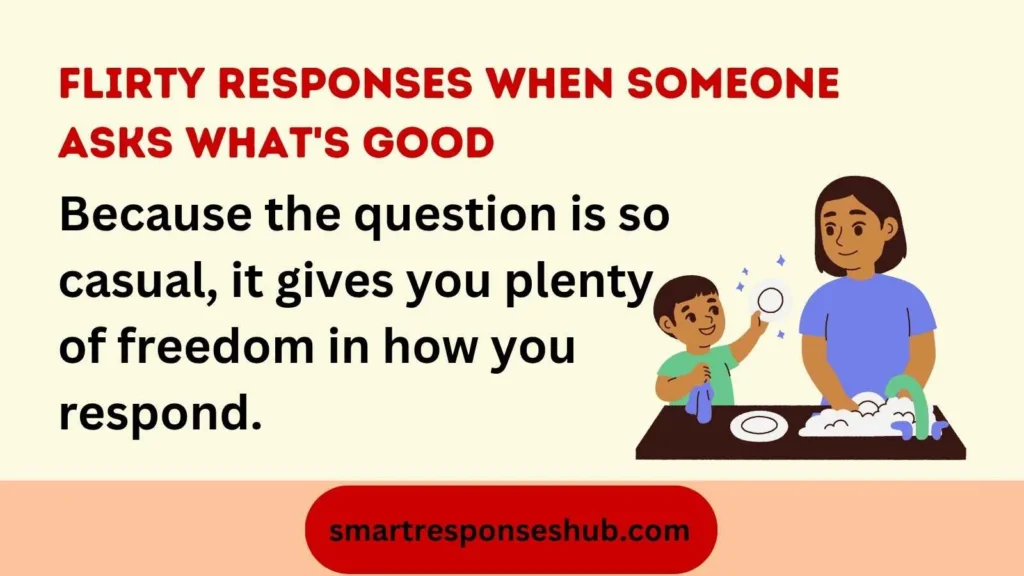 😉 Flirty Responses When Someone Asks What’s Good Cute Playful Charming Replies In 2026