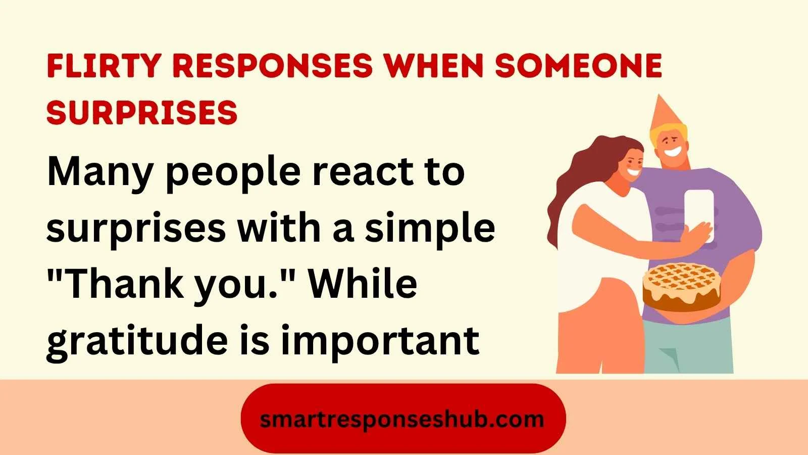 Flirty responses when someone surprises