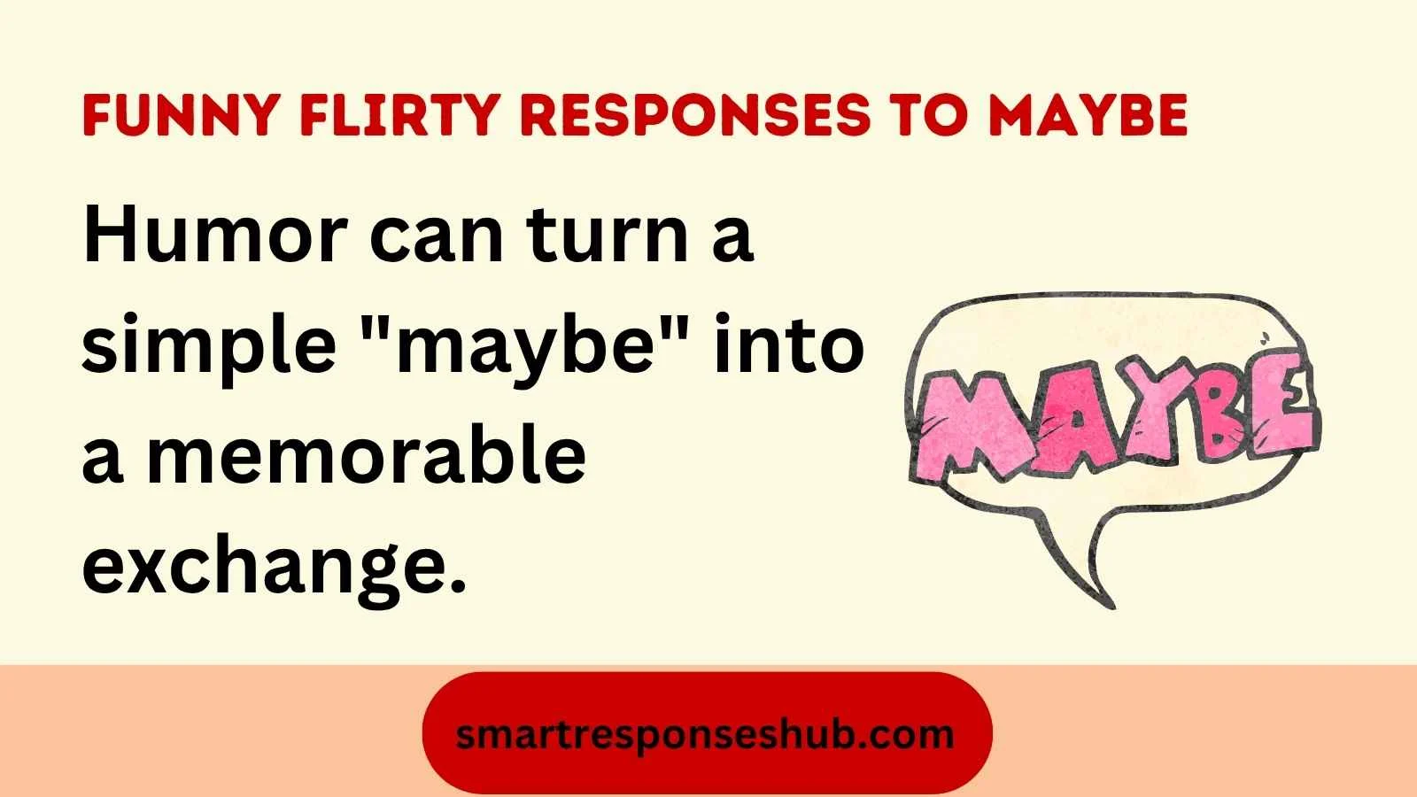 Flirty responses to maybe